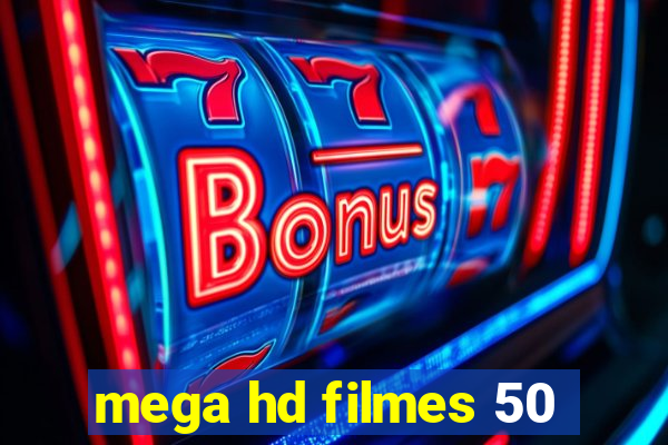 mega hd filmes 50